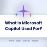 What Is Microsoft Copilot Used For? Complete 2026 Guide