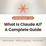 What Is Claude AI? A Complete Beginner's Guide (2026)