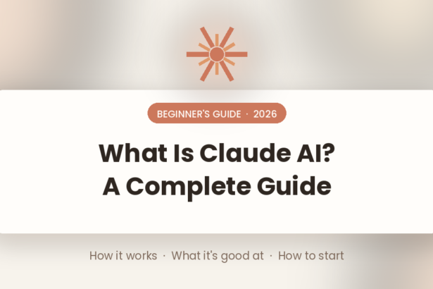 What Is Claude AI? A Complete Beginner's Guide (2026)